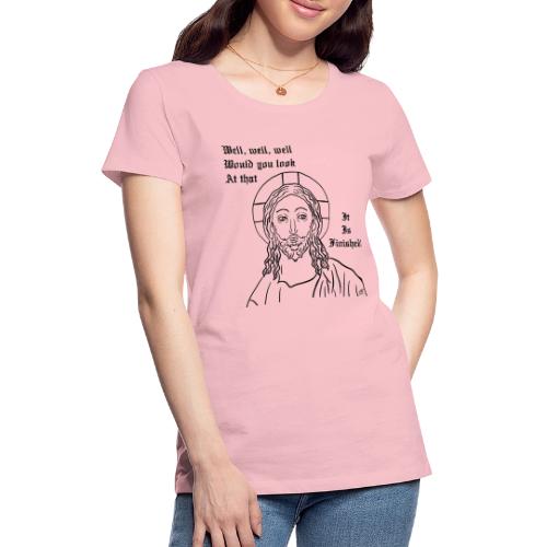 It is finished - Women's Premium T-Shirt