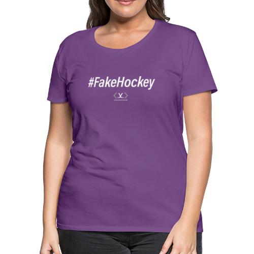 #FakeHockey - Women's Premium T-Shirt