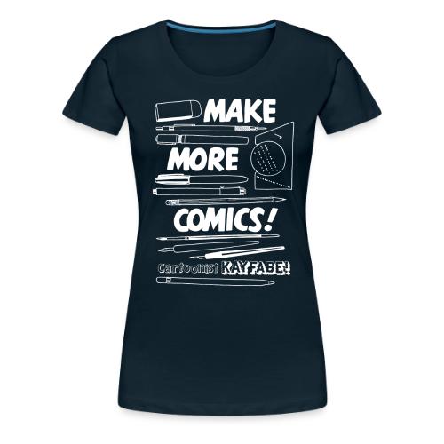 Make More Comics! (white ink) - Women's Premium T-Shirt