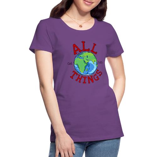 All Things Globe - Women's Premium T-Shirt