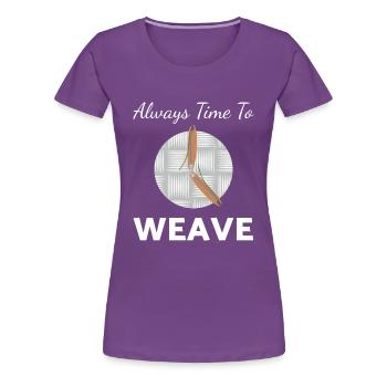 Time To Weave Weaving Weaver - Women's Premium T-Shirt - purple - Front - Alina (174cm)