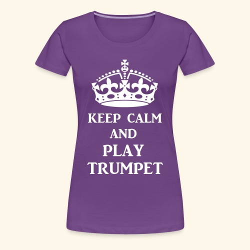 keep calm play trumpet wh - Women's Premium T-Shirt