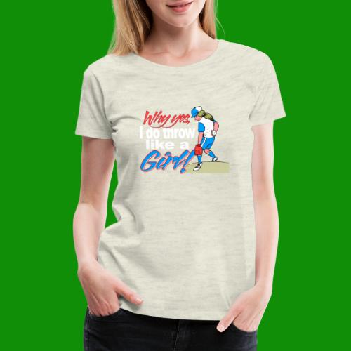 Softball Throw Like a Girl - Women's Premium T-Shirt