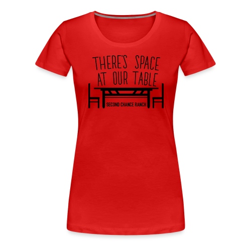 There's space at our table. - Women's Premium T-Shirt