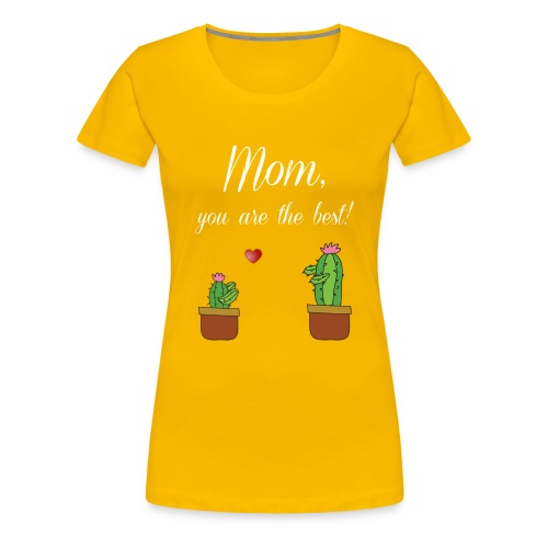 Mom you are the best - Women's Premium T-Shirt