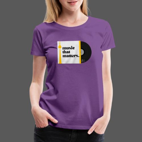 MUSIC THAT MATTERS #4 - ALAN CROSS - Women's Premium T-Shirt