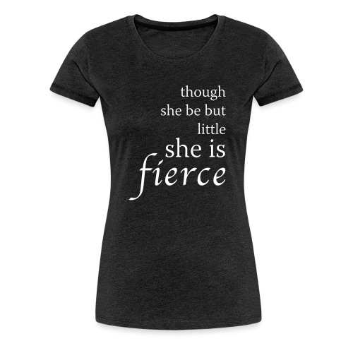She Is Fierce - Women's Premium T-Shirt