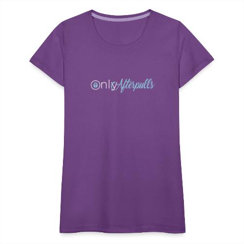 Afterpull Fans (dark) - Women's Premium T-Shirt