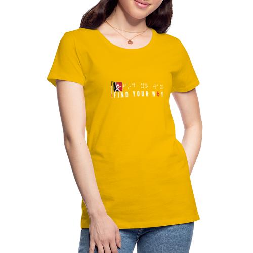 FIND YOUR WAY - Women's Premium T-Shirt