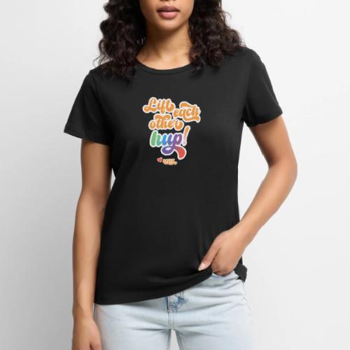 Lift each other hup! - Women's Premium T-Shirt