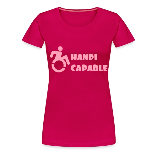 I am handicable with my wheelchair - Women's Premium T-Shirt
