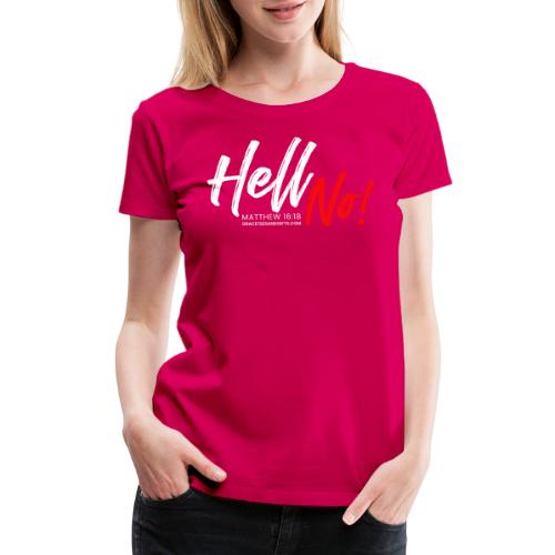 Hell No Collection - Women's Premium T-Shirt