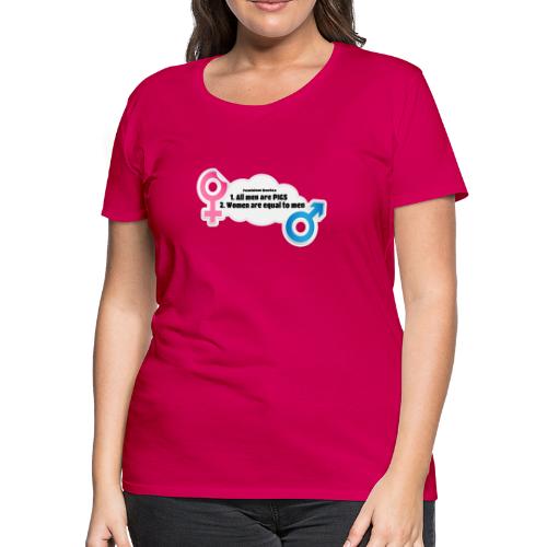 All men are pigs! Feminism Quotes - Women's Premium T-Shirt