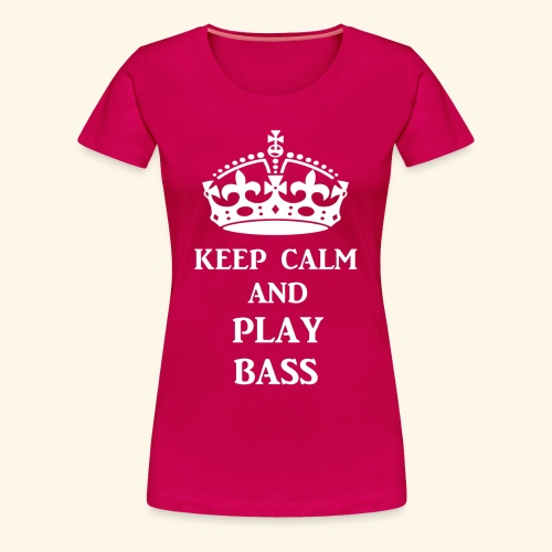 keep calm play bass wht - Women's Premium T-Shirt