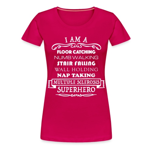 I Am A MS Superhero - Women's Premium T-Shirt