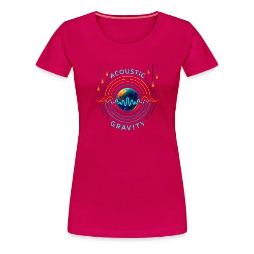 Acoustic Gravity Earth - Women's Premium T-Shirt
