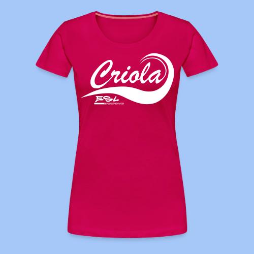 CRIOLA - Women's Premium T-Shirt