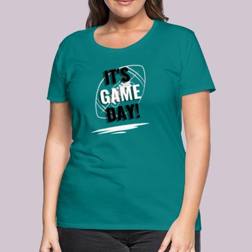 It's Game Day Football - Women's Premium T-Shirt