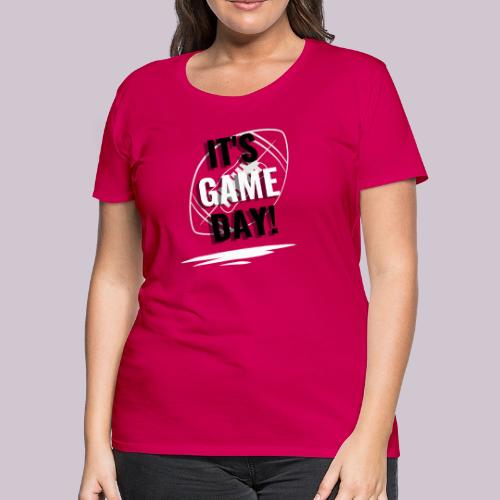 It's Game Day Football - Women's Premium T-Shirt