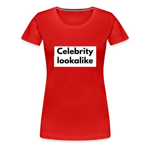 Celebrity lookalike - Women's Premium T-Shirt