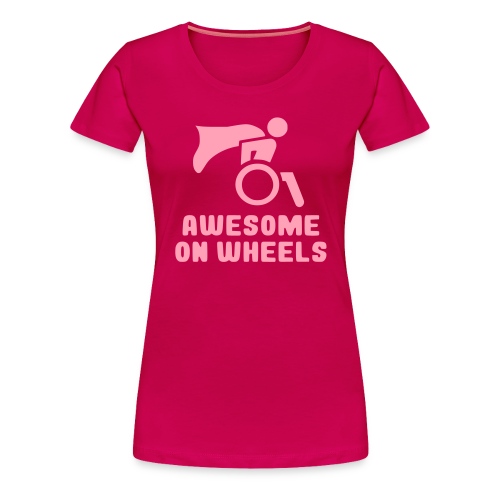 Awsome on wheels, wheelchair humor, roller fun - Women's Premium T-Shirt