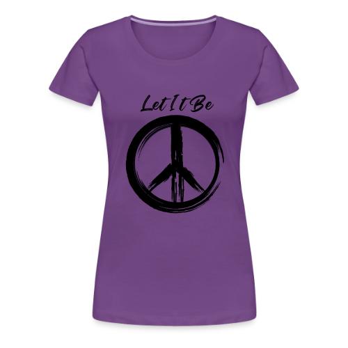 Let It Be - Women's Premium T-Shirt