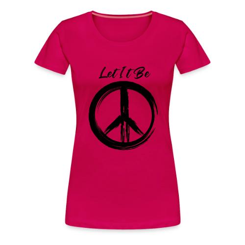 Let It Be - Women's Premium T-Shirt