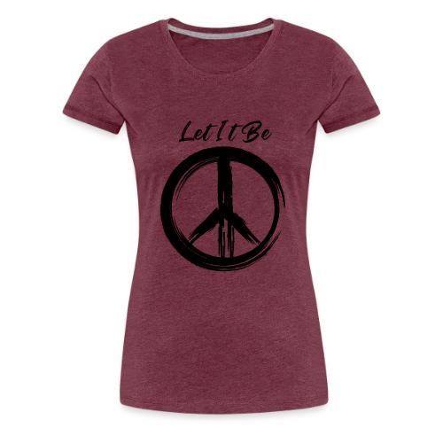 Let It Be - Women's Premium T-Shirt