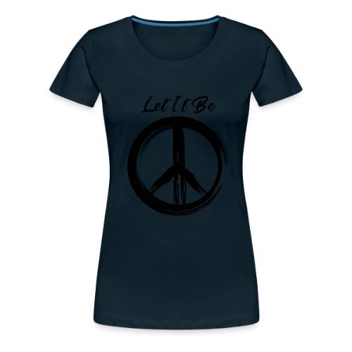 Let It Be - Women's Premium T-Shirt