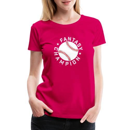 Fantasy Baseball Champion - Women's Premium T-Shirt