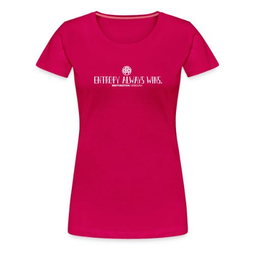 RO Entropy Always Wins - Women's Premium T-Shirt