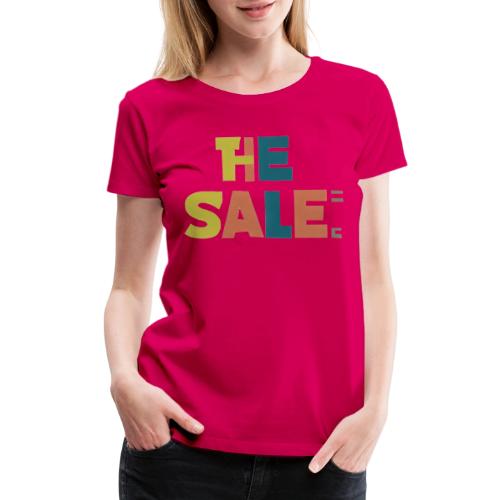 The Sale - Women's Premium T-Shirt