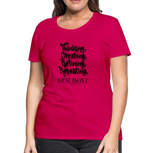 Thinking, Creating, Refining, Repeating - Women's Premium T-Shirt
