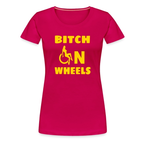 Bitch on wheels, wheelchair humor, roller fun - Women's Premium T-Shirt