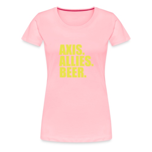 Axis. Allies. Beer. Axis & Allies - Women's Premium T-Shirt