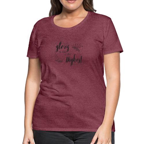 Glory to God - Women's Premium T-Shirt