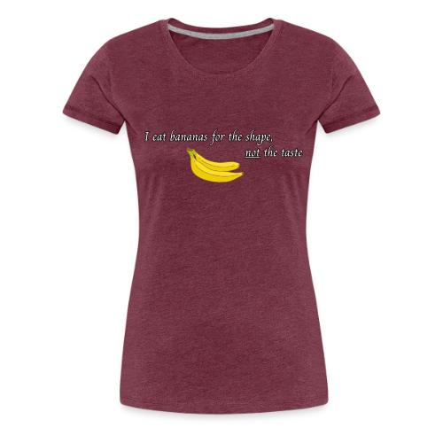I Eat Bananas - Women's Premium T-Shirt