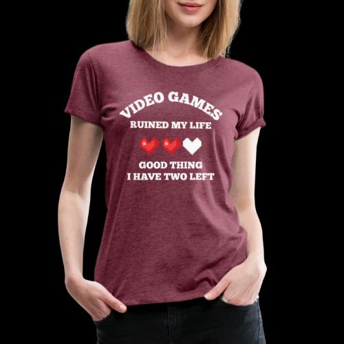 Video Games Ruined My Life (2 Hearts Left) - Women's Premium T-Shirt