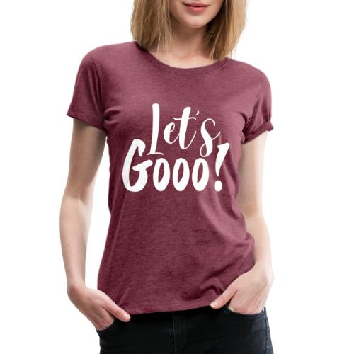 Let's GOOO! - Women's Premium T-Shirt