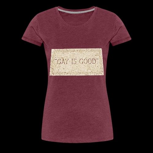 gay is good grave - Women's Premium T-Shirt