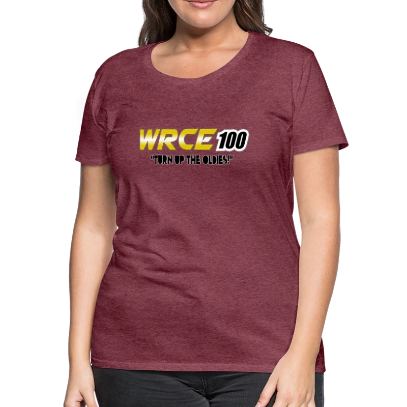 WRCE 100 - Turn Up the Oldies! - Women's Premium T-Shirt
