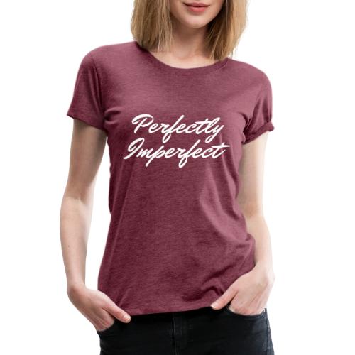 Perfectly Imperfect Merch - Women's Premium T-Shirt