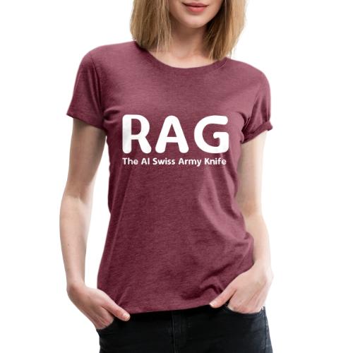 RAG – The AI Swiss Army Knife - Women's Premium T-Shirt