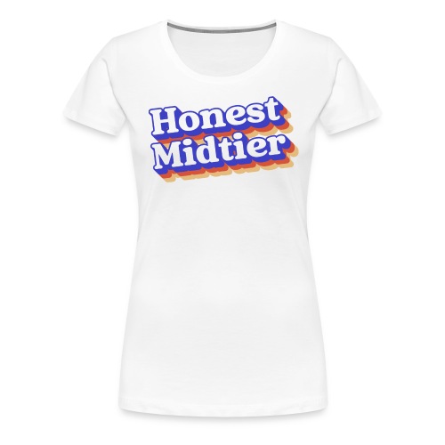 Honest Midtier - Women's Premium T-Shirt