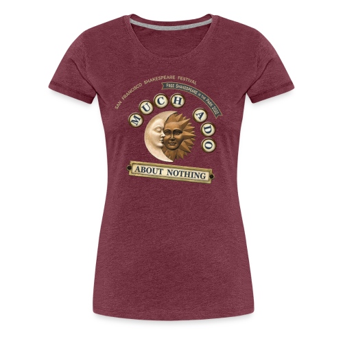 Much Ado About Nothing - 2022 - Women's Premium T-Shirt
