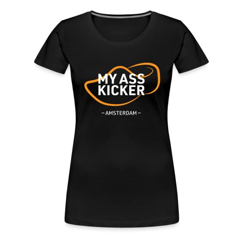 MY ASS KICKER - Women's Premium T-Shirt