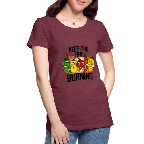 keep the fire burning - Women's Premium T-Shirt