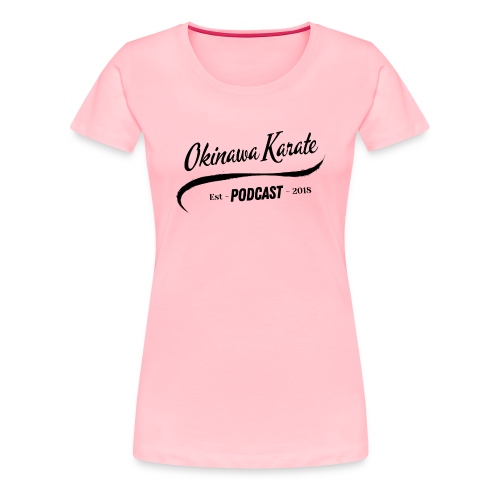Okinawa Karate Podcast Baseball Design - Women's Premium T-Shirt