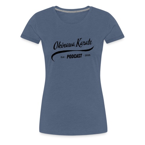 Okinawa Karate Podcast Baseball Design - Women's Premium T-Shirt