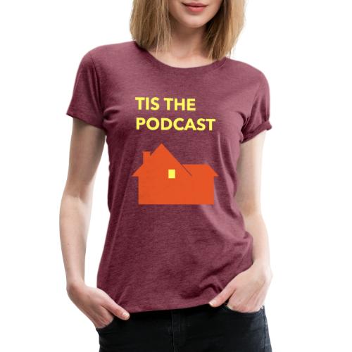 Tis the Podcast Home Alone Logo - Women's Premium T-Shirt